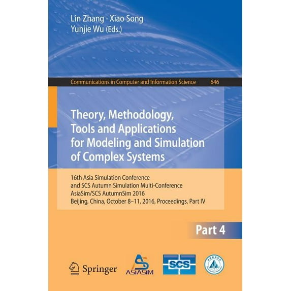 Communications in Computer and Informati Theory, Methodology, Tools and Applications for Modeling and Simulation of Complex Systems: 16th Asia Simulation Confere, Book 646, (Paperback)