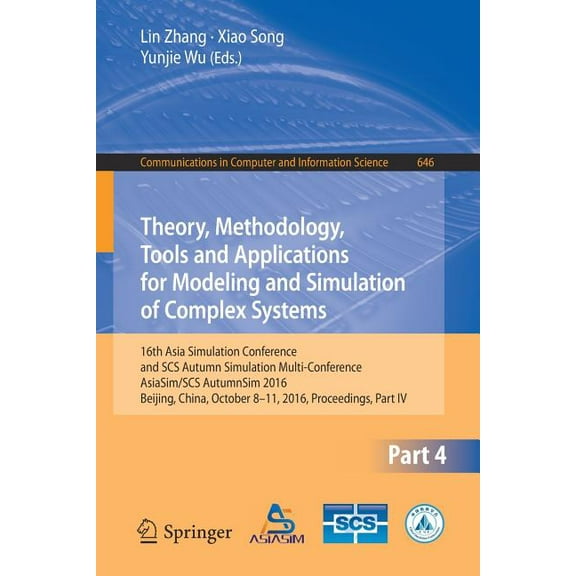 Communications in Computer and Informati Theory, Methodology, Tools and Applications for Modeling and Simulation of Complex Systems: 16th Asia Simulation Confere, Book 646, (Paperback)