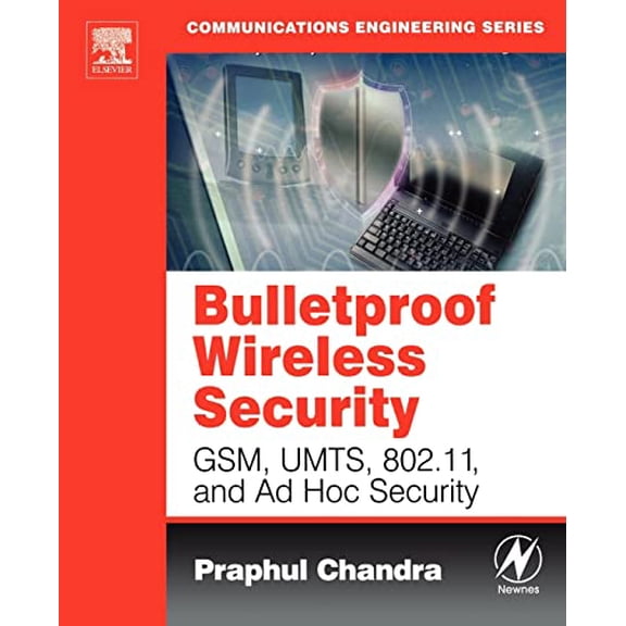 Pre-Owned Communications Engineering (Paperback): Bulletproof Wireless Security : Gsm, Umts, 802.11, and Ad Hoc Security (Paperback)