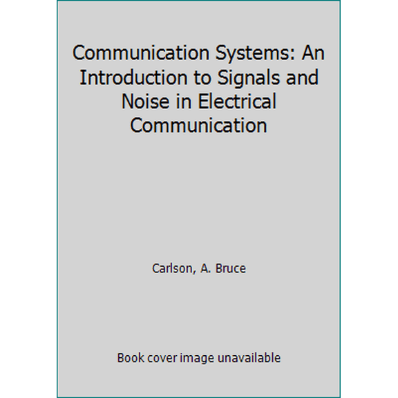 Pre-Owned Communication Systems: An Introduction to Signals and Noise in Electrical Communication (Hardcover) 007009957X 9780070099579