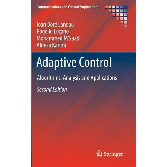 Communications and Control Engineering Adaptive Control: Algorithms, Analysis and Applications, (Hardcover)