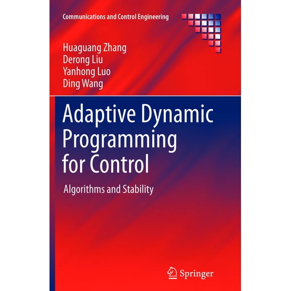 Communications and Control Engineering Adaptive Dynamic Programming for Control: Algorithms and Stability, (Paperback)