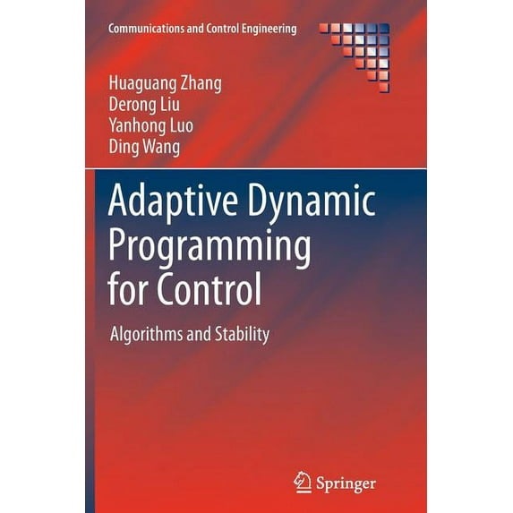 Communications and Control Engineering Adaptive Dynamic Programming for Control: Algorithms and Stability, (Paperback)