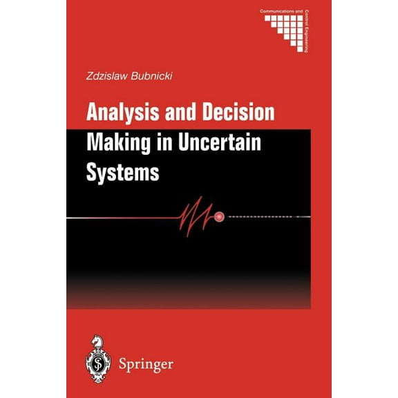 Communications and Control Engineering Analysis and Decision Making in Uncertain Systems, (Paperback)