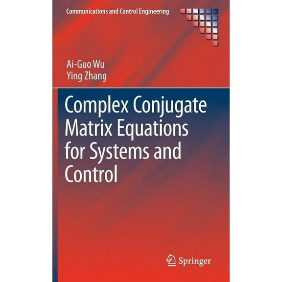 Communications and Control Engineering Complex Conjugate Matrix Equations for Systems and Control, (Hardcover)