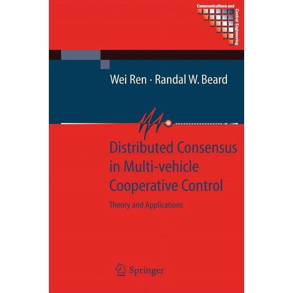 Communications and Control Engineering Distributed Consensus in Multi-Vehicle Cooperative Control: Theory and Applications, (Hardcover)
