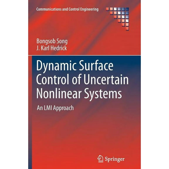 Communications and Control Engineering Dynamic Surface Control of Uncertain Nonlinear Systems: An LMI Approach, (Paperback)