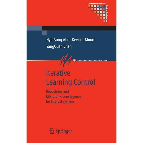 Communications and Control Engineering Iterative Learning Control: Robustness and Monotonic Convergence for Interval Systems, (Hardcover)