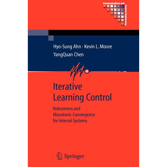 Communications and Control Engineering Iterative Learning Control: Robustness and Monotonic Convergence for Interval Systems, (Paperback)