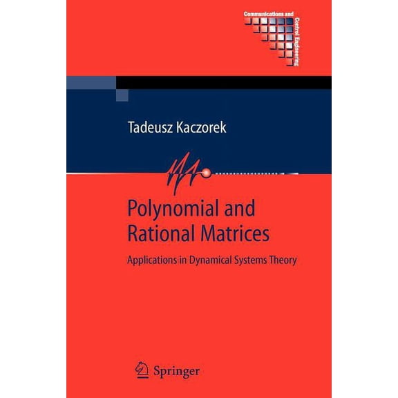 Communications and Control Engineering Polynomial and Rational Matrices: Applications in Dynamical Systems Theory, (Paperback)