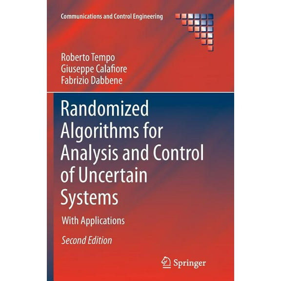 Communications and Control Engineering Randomized Algorithms for Analysis and Control of Uncertain Systems: With Applications, (Paperback)