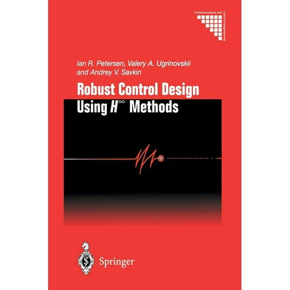 Communications and Control Engineering Robust Control Design Using H-∞ Methods, (Paperback)