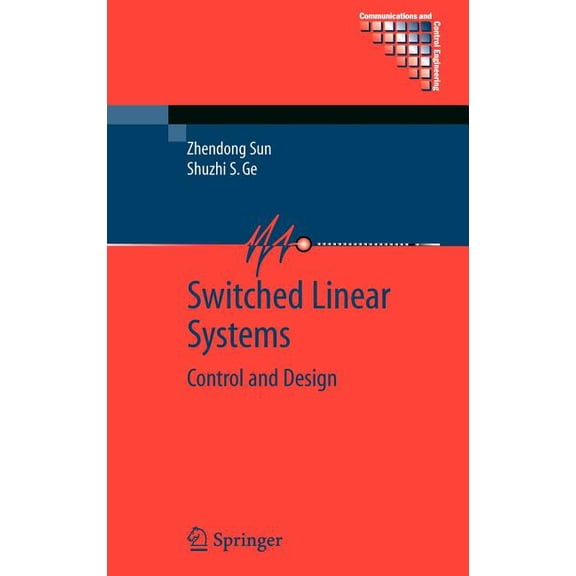 Communications and Control Engineering Switched Linear Systems: Control and Design, (Hardcover)