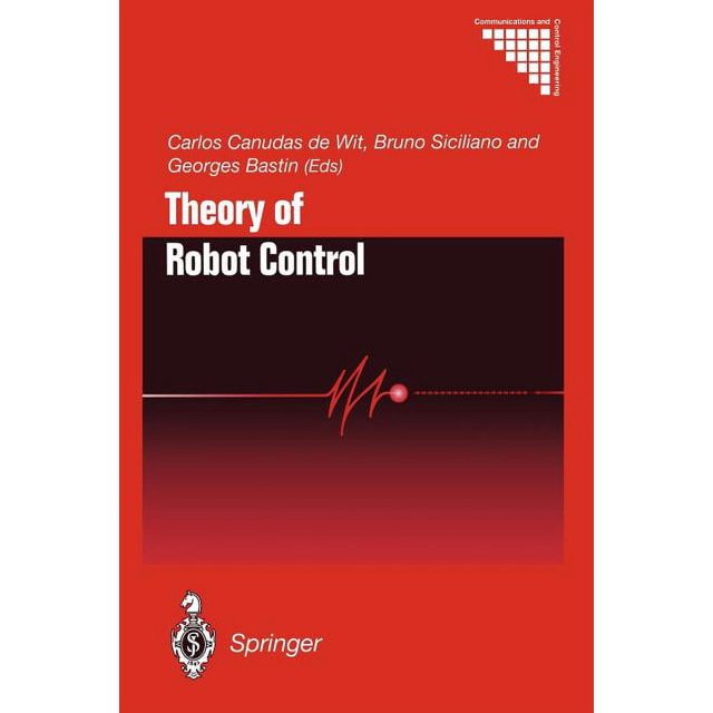 Communications and Control Engineering Theory of Robot Control ...