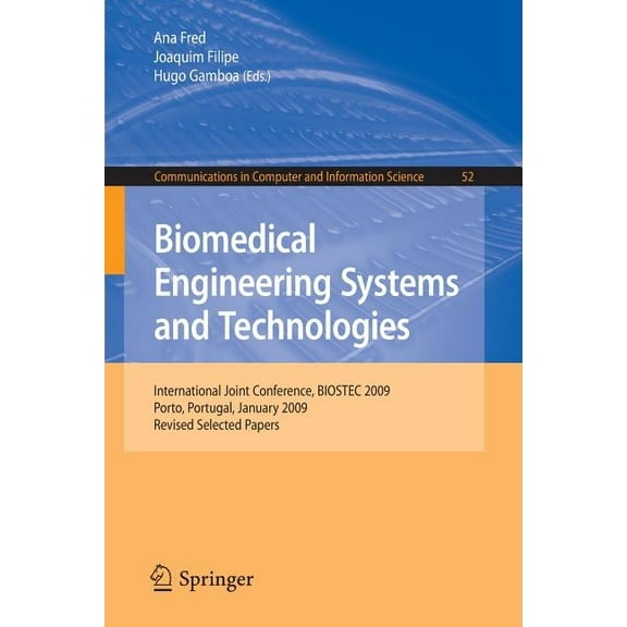 Communications in Computer and Informati Biomedical Engineering Systems and Technologies, Book 52, (Paperback)