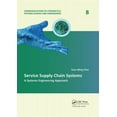 thumbnail image 1 of Communications in Cybernetics, Systems S Service Supply Chain Systems: A Systems Engineering Approach, (Paperback), 1 of 1