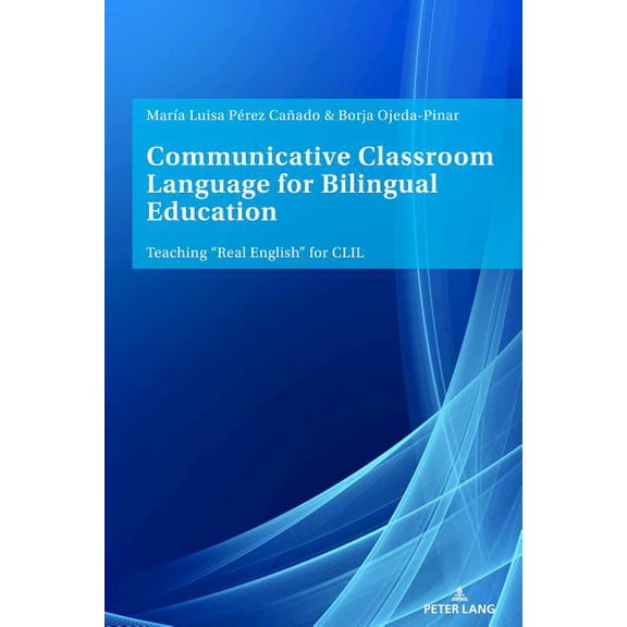 Communicative Classroom Language for Bilingual Education: Teaching Real English for CLIL (Paperback)