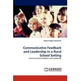 thumbnail image 1 of Communicative Feedback and Leadership in a Rural School Setting (Paperback), 1 of 1