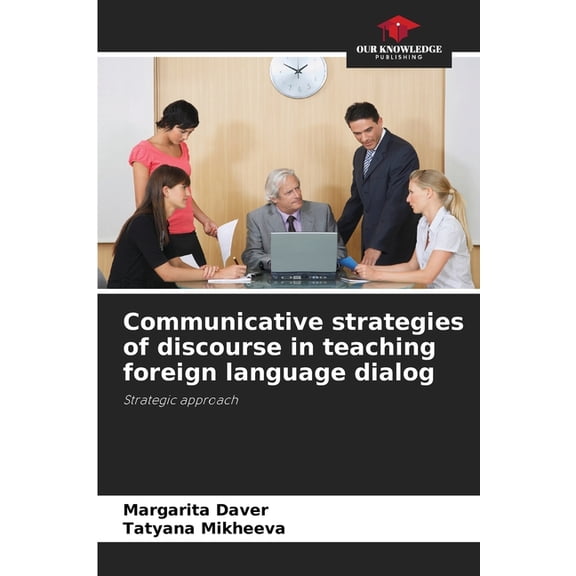 Communicative strategies of discourse in teaching foreign language dialog, (Paperback)