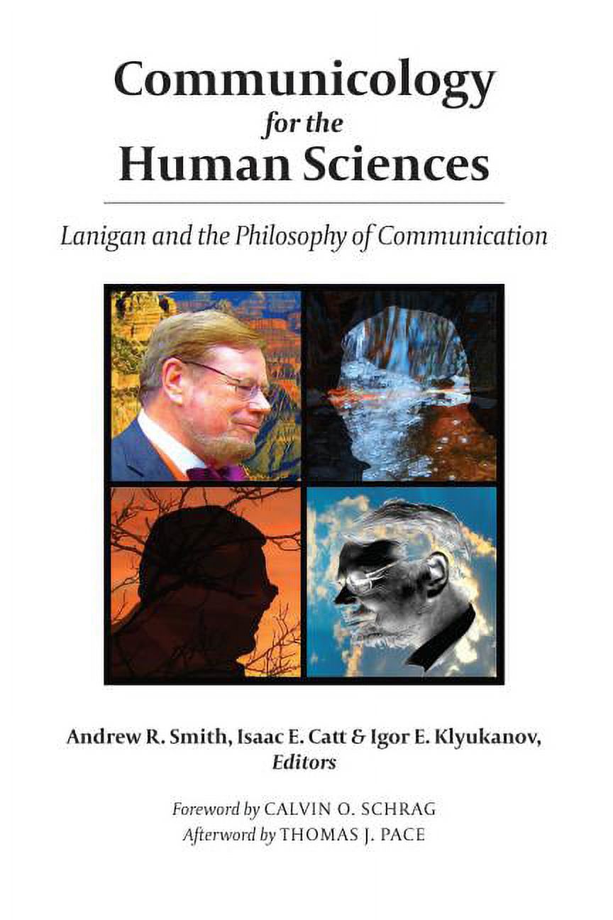 Communicology for the Human Sciences: Lanigan and the Philosophy of ...