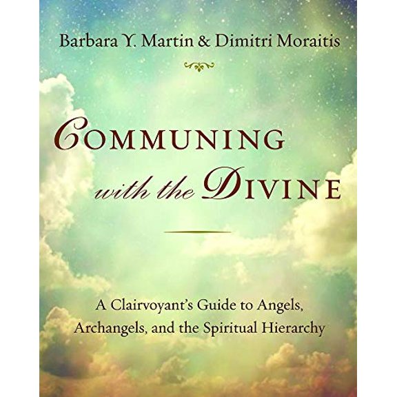 Pre-Owned Communing with the Divine: A Clairvoyant's Guide to Angels, Archangels, and the Spiritual Hierarchy (Paperback) 1954944012 9781954944015
