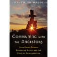 thumbnail image 1 of Pre-Owned Communing with the Ancestors: Your Spirit Guides, Bloodline Allies, and the Cycle of Reincarnation (Paperback) 1578635934 9781578635931, 1 of 1