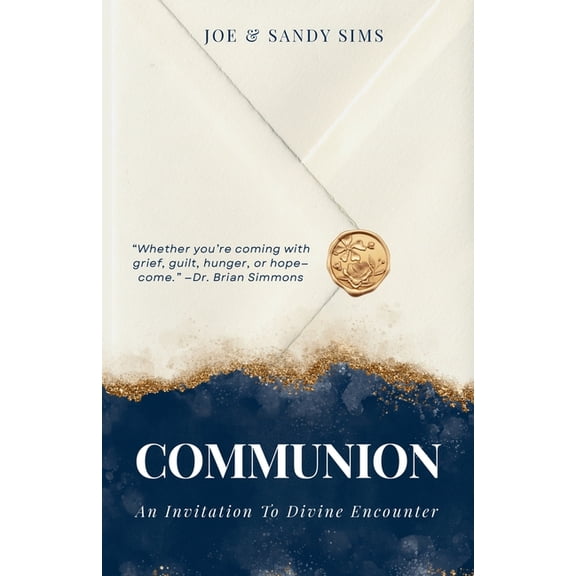 Communion: An Invitation to Divine Encounter, (Paperback)
