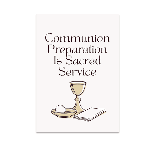 Communion Preparation Is Sacred Service - Spiritual Decor Enthusiast - 13x19 Poster Print