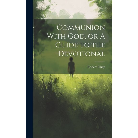 Communion With God, or A Guide to the Devotional (Hardcover)