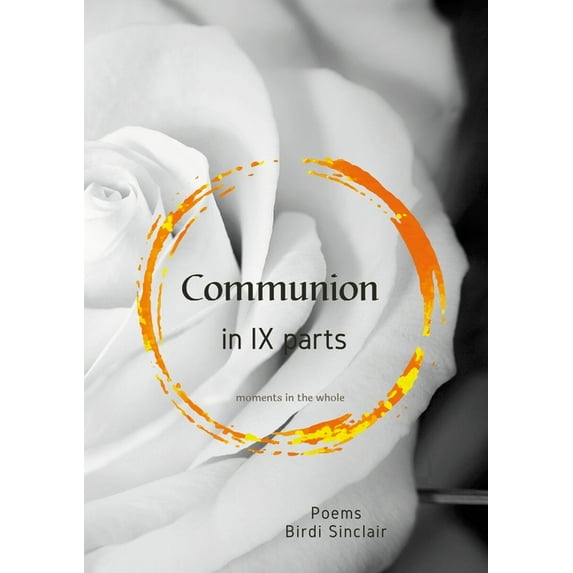 Communion in IX Parts: moments in the whole, (Paperback)