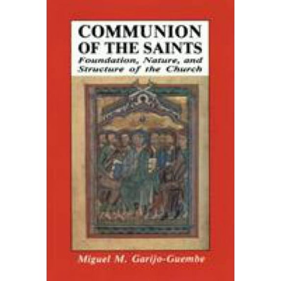 Pre-Owned Communion of the Saints: Foundation, Nature, and Structure of the Church (Paperback) 0814654967 9780814654965