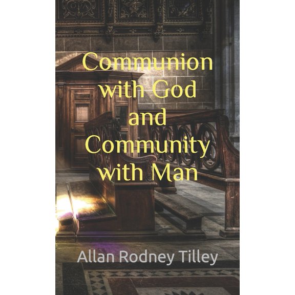 Communion with God and Community with Man, (Paperback)