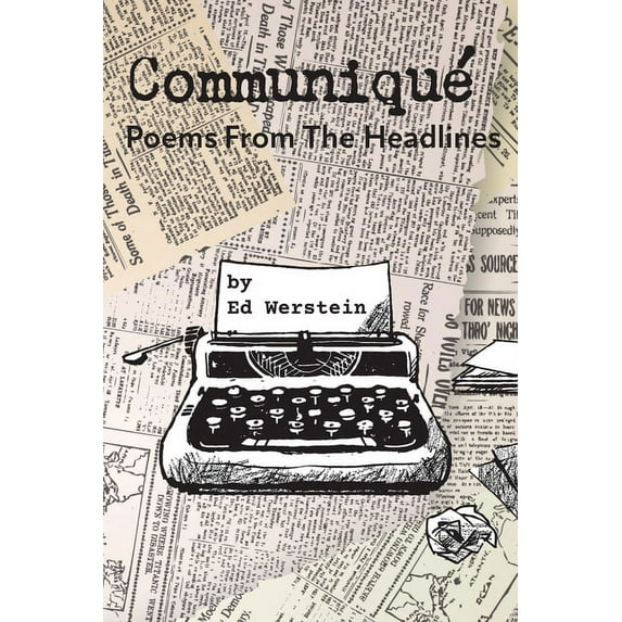 Communiqué: Poems From The Headlines (Paperback) by Ed Werstein