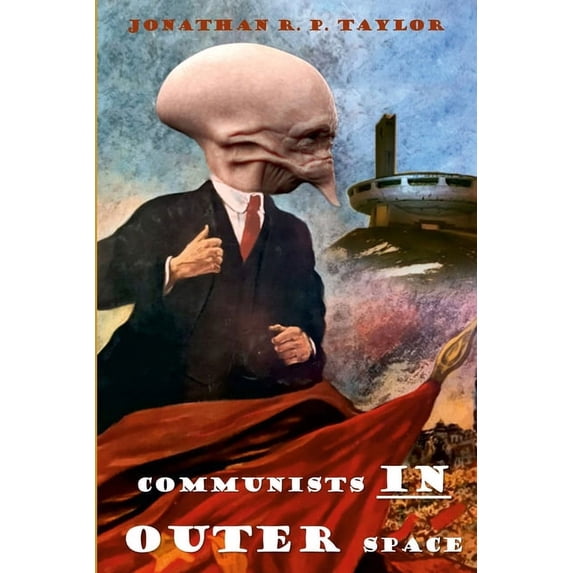 Communists In Outer Space: The Buzludzha Files, (Paperback)