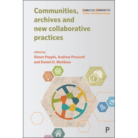 Connected Communities Communities, Archives and New Collaborative Practices, (Paperback)