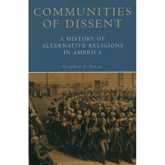Communities of Dissent: A History of Alternative Religions in America, (Paperback)