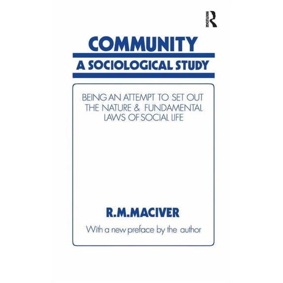 Community: A Sociological Study, Being an Attempt to Set Out Native & Fundamental Laws, (Paperback)