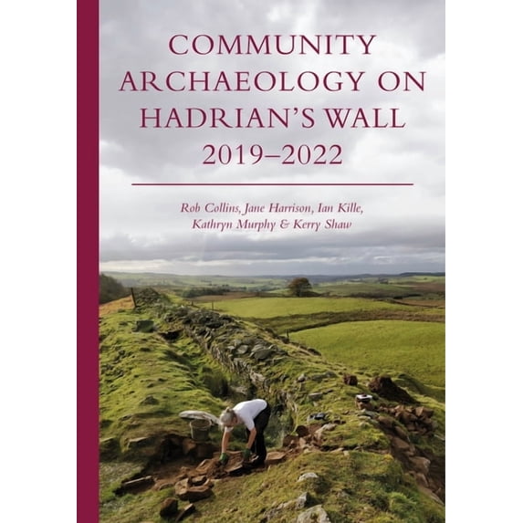 Community Archaeology on Hadrian's Wall 2019-2022 (Paperback)
