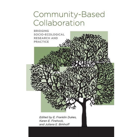 Community-Based Collaboration : Bridging Socio-Ecological Research and Practice (Paperback)