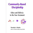 thumbnail image 1 of Community-Based Discipleship: Oikos and Ekklesia in the New Testament, 1 of 1