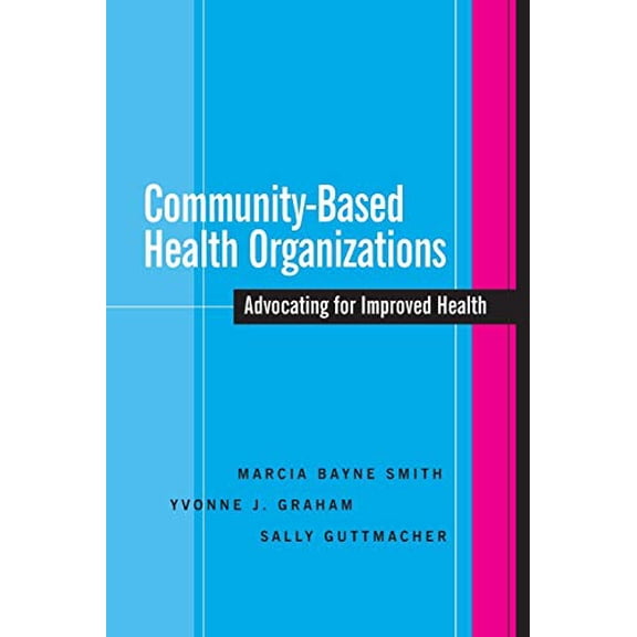 Pre-Owned Community-Based Health Organizations: Advocating for Improved Health (Paperback) 0787964867 9780787964863