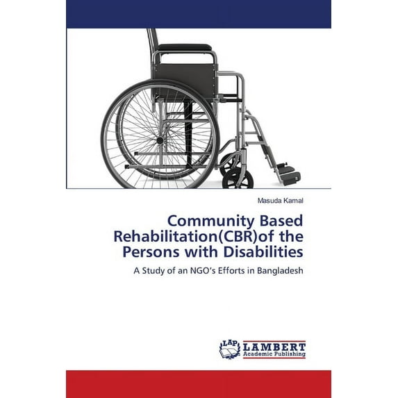 Community Based Rehabilitation(CBR)of the Persons with Disabilities (Paperback)