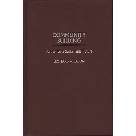 Community Building: Values for a Sustainable Future, (Hardcover)