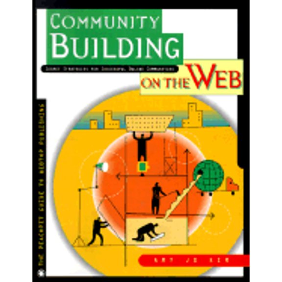 Pre-Owned Community Building on the Web : Secret Strategies for Successful Online Communities