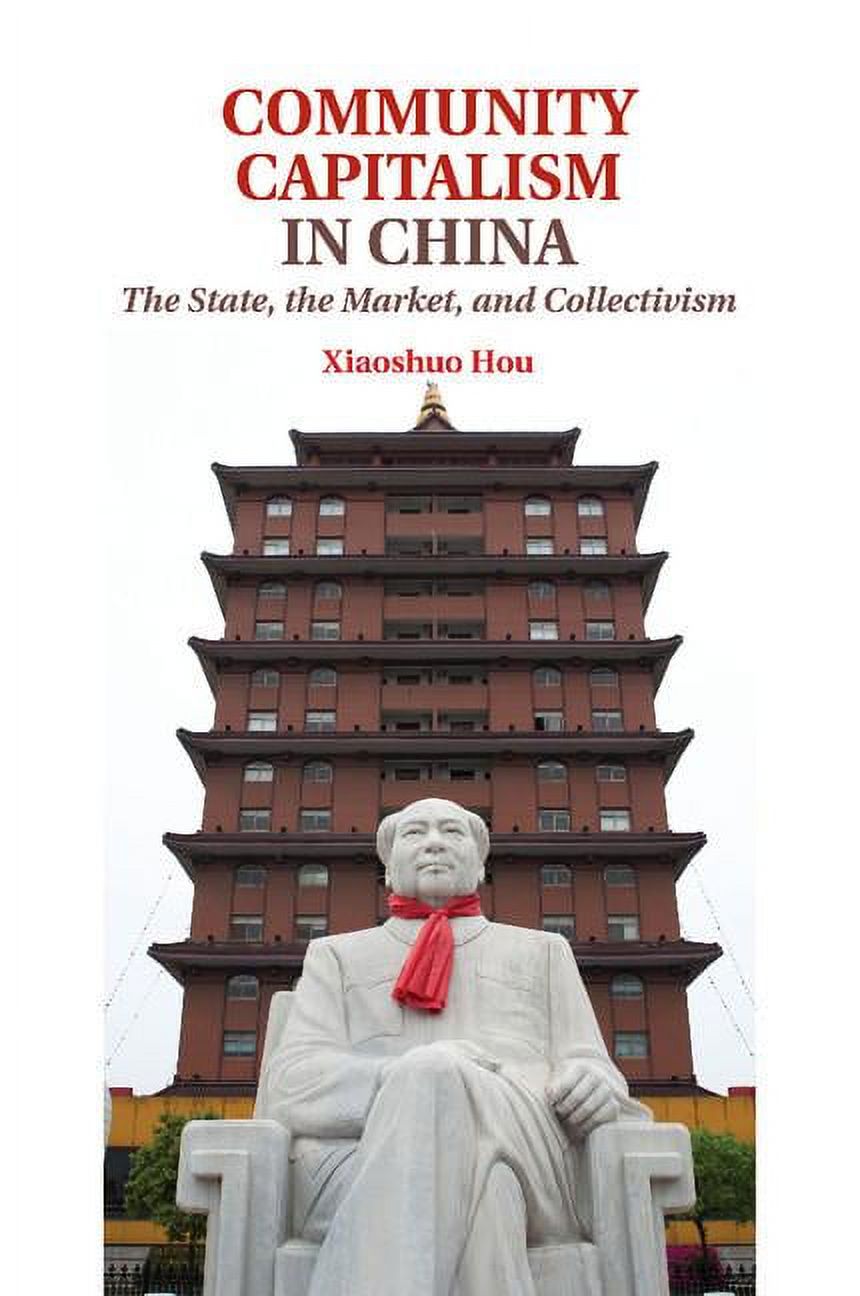 Community Capitalism in China: The State, the Market, and Collectivism ...