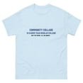 thumbnail image 1 of Community Collage is Easier than Regular College- Unisex classic tee (Light Blue, S), 1 of 3