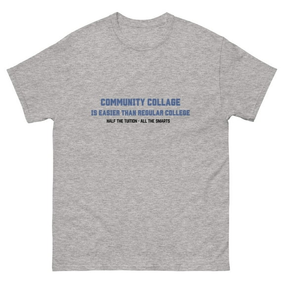 Community Collage is Easier than Regular College- Unisex classic tee (Sport Grey, 5XL)