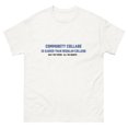 thumbnail image 1 of Community Collage is Easier than Regular College- Unisex classic tee (White, 2XL), 1 of 3