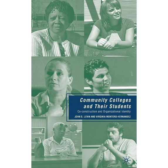Community Colleges and Their Students: Co-Construction and Organizational Identity, (Hardcover)