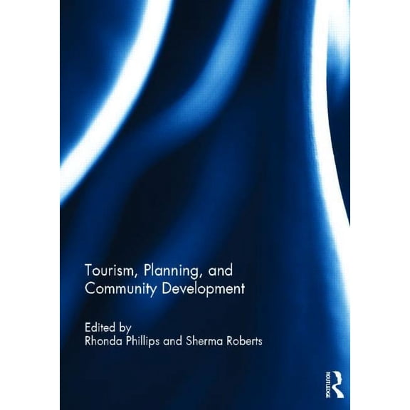Community Development - Current Issues Tourism, Planning, and Community Development, (Hardcover)